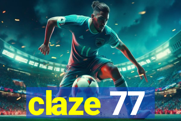 claze 77